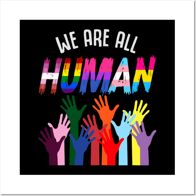 We are all Human flag LGBT gay pride month transgender Wall Art by reunitedbummer160